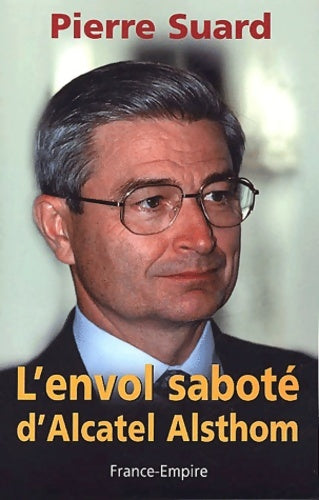 Livrenpoche : L'envol saboté d'alcatel alsthom - Pierre Suard - Livre