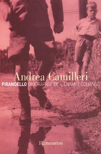 Livrenpoche : Pirandello : Biographie de l'enfant échangé - Andrea Camilleri - Livre