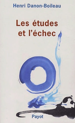 Livrenpoche : Les études et l'echec - Henri Danon-Boileau - Livre