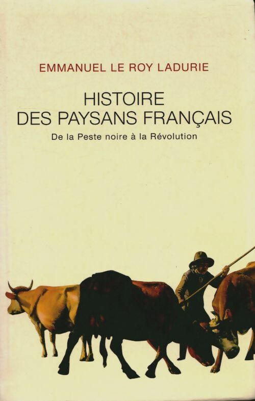 Livrenpoche : Histoire des paysans français : De la peste noire à la révolution - Emmanuel Le Roy Ladurie - Livre