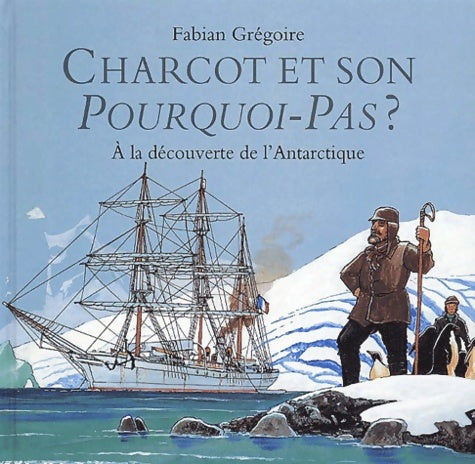 Livrenpoche : Charcot et son pourquoi pas - Fabian Grégoire - Livre