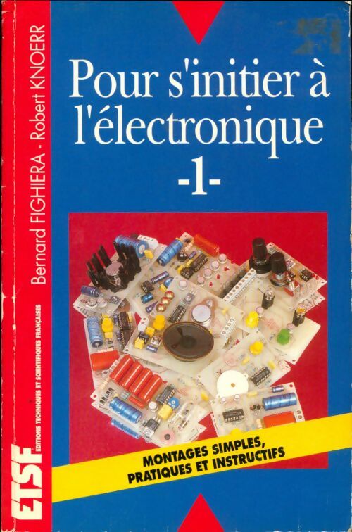 Livrenpoche : Pour s'initier à l'electronique Tome I - Bernard Fighiera - Livre