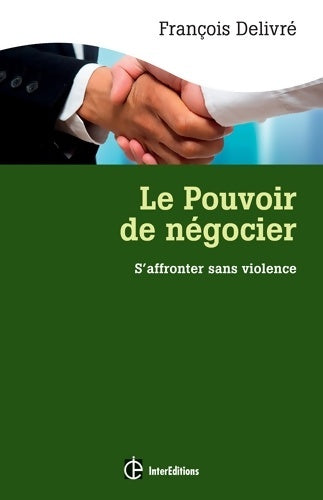 Livrenpoche : Le pouvoir de négocier  - François Delivré - Livre