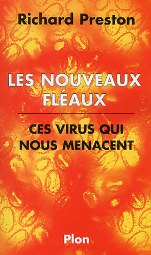 Livrenpoche : Les nouveaux fléaux : Ces virus qui nous menacent - Richard Preston - Livre