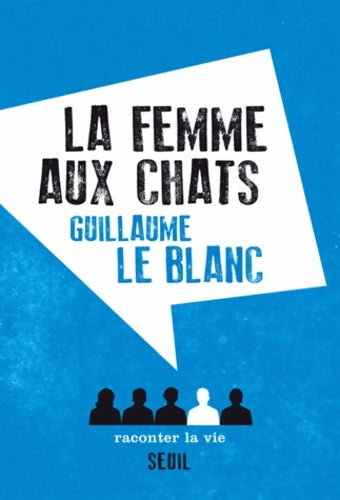 Livrenpoche : La femme aux chats - Guillaume Le Blanc - Livre