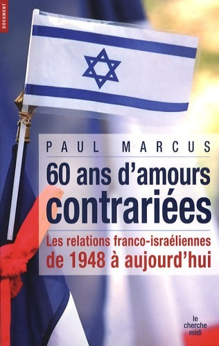 Livrenpoche : 60 ans d'amours contrariées - Paul Marcus - Livre