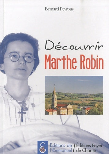 Livrenpoche : Découvrir Marthe Robin - Bernard Peyrous - Livre