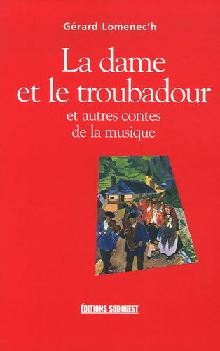 Livrenpoche : La dame et le troubadour : Et autres contes de la musique - Gérard Lomenec'h - Livre
