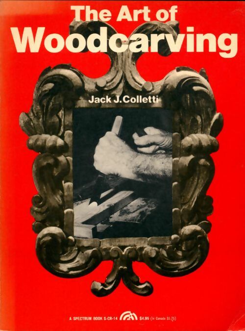 Livrenpoche : The art of woodcarving - Jack J. Colletti - Livre