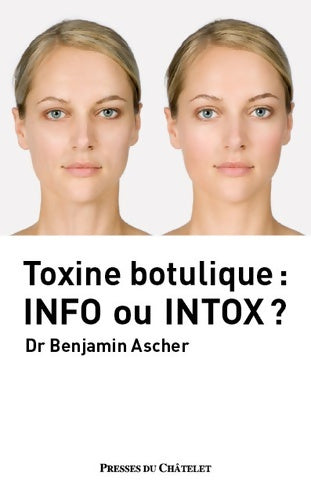 Livrenpoche : Toxine botulique : Info ou intox ? - Benjamin Ascher - Livre