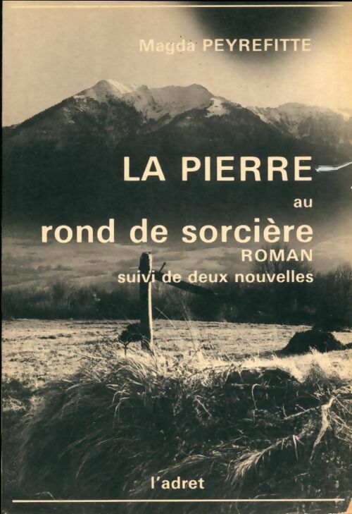 Livrenpoche : La pierre au rond de sorcière - Magda Peyrefitte - Livre