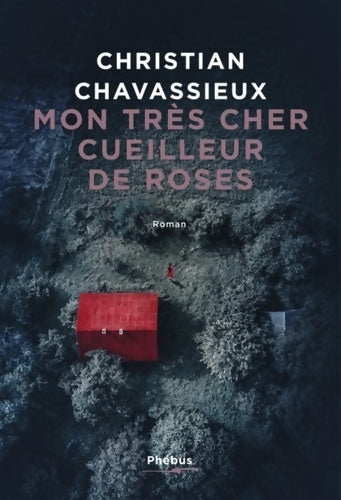 Livrenpoche : Mon très cher cueilleur de roses - Christian Chavassieux - Livre