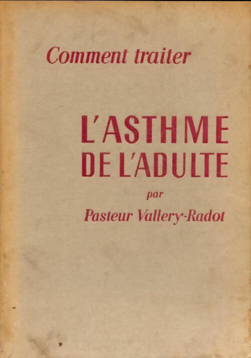 Livrenpoche : Comment traiter l'asthme de l'adulte - Pasteur Vallery-Radot - Livre