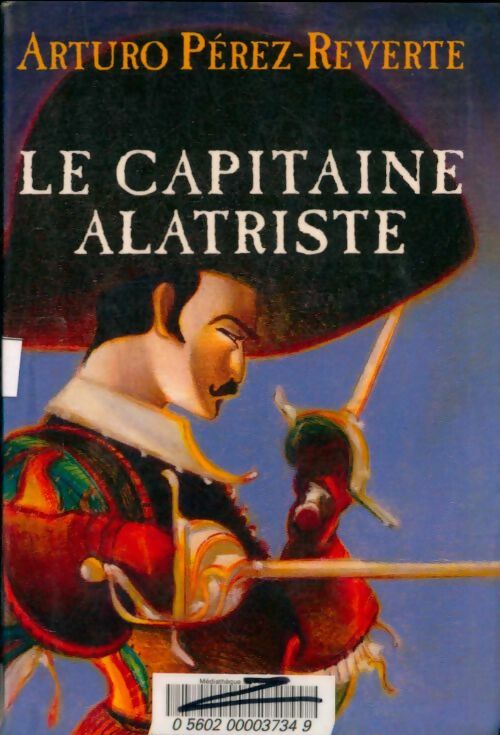 Livrenpoche : Le capitaine Alatriste - Arturo Pérez-Reverte - Livre
