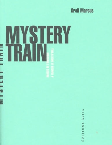 Livrenpoche : Mystery train - Greil Marcus - Livre