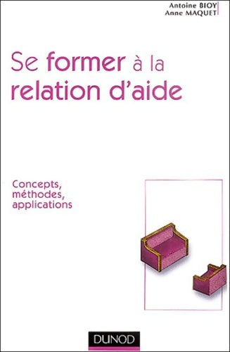 Livrenpoche : Se former à la relation d'aide : Concepts méthodes applications - Anne Maquet - Livre