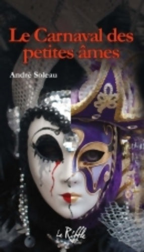 Livrenpoche : Le carnaval des petites âmes - André Soleau - Livre