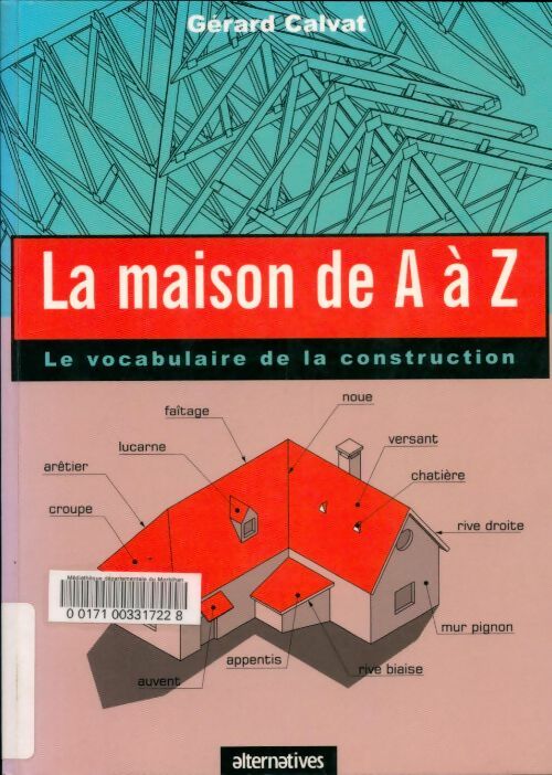Livrenpoche : La maison de Aà Z : Le vocabulaire de la construction - Gérard Calvat - Livre