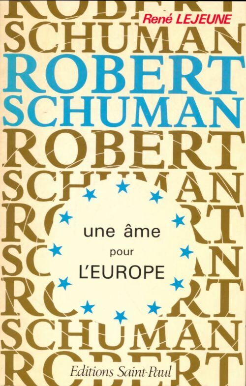 Livrenpoche : Robert Schuman : Une âme pour l'Europe - René Lejeune - Livre