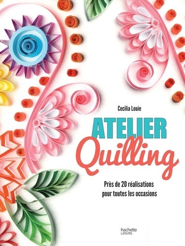 Livrenpoche : Atelier quilling  - Cecelia Louie - Livre