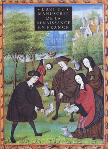 Livrenpoche : L'art du manuscrit de la renaissance en France - Collectif - Livre