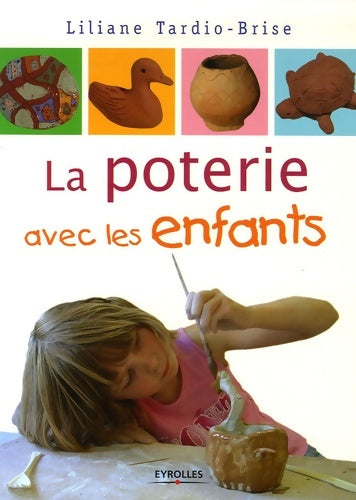 Livrenpoche : La poterie avec les enfants - Liliane Tardio-brise - Livre