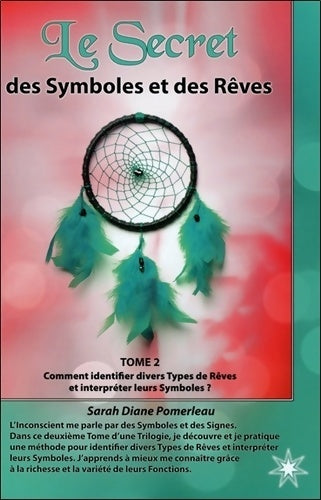 Livrenpoche : Le secret des symboles et des rêves Tome II - Sarah Diane Pomerleau - Livre