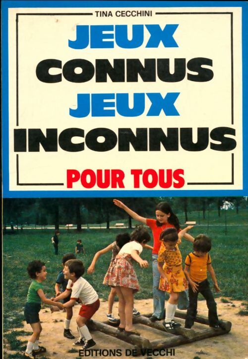 Livrenpoche : Jeux connus - jeux inconnus pour tous - Tina Cecchini - Livre