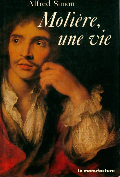 Livrenpoche : Molière, une vie - Alfred Simon, A. Simon - Livre