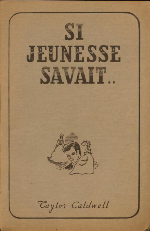 Livrenpoche : Si jeunesse savait - Taylor Caldwell - Livre