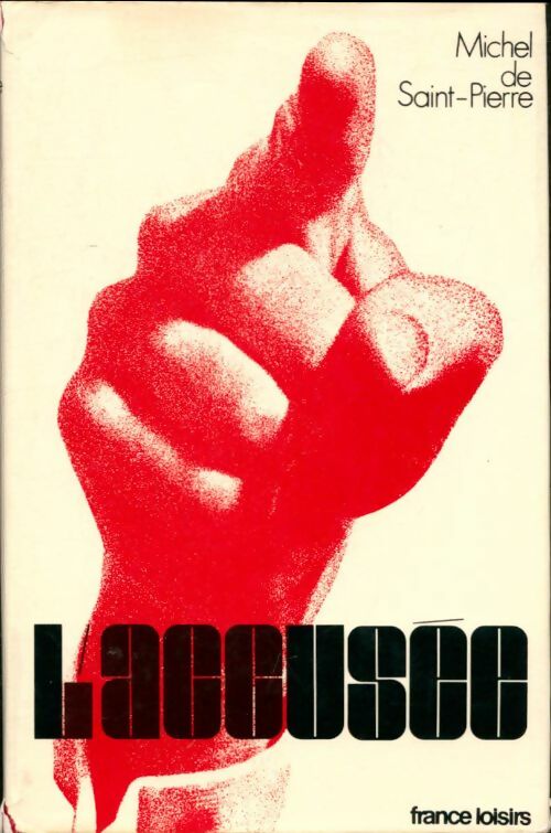 Livrenpoche : L'accusée - Michel De Saint Pierre - Livre