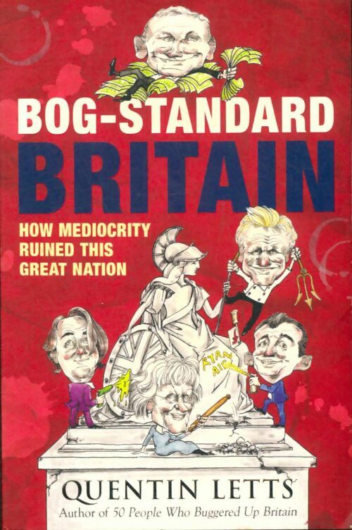 Livrenpoche : Bog-standard Britain - Quentin Letts - Livre