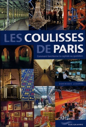 Livrenpoche : Les coulisses de Paris - Dominique Lesbros - Livre