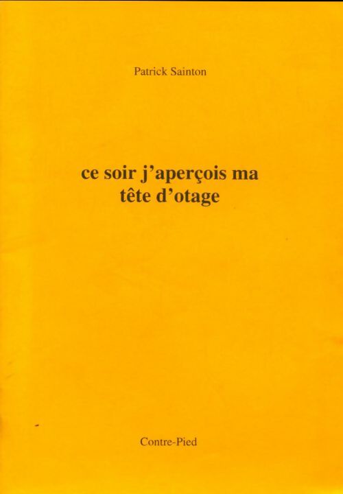 Livrenpoche : Ce soir j'aperçois ma tête d'otage - Patrick Sainton - Livre