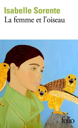 Livrenpoche : La femme et l'oiseau - Isabelle Sorente - Livre