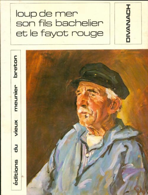 Livrenpoche : Loup de mer, son fils bachelier et le fayot rouge - Marcel Divanach - Livre
