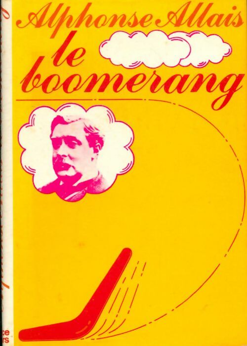 Livrenpoche : Le boomerang ou rien n'est mal qui finit bien - Alphonse Allais - Livre