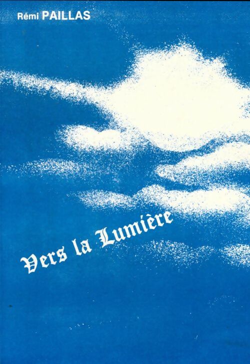Livrenpoche : Vers la lumière - Rémi Paillas - Livre