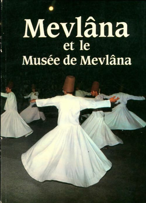 Livrenpoche : Mevlâna et le musée de Mevlâna - Mehmet Onder - Livre