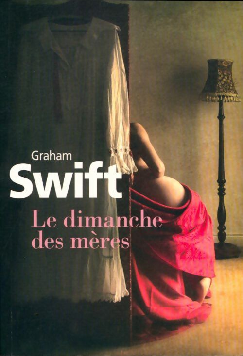Livrenpoche : Le dimanche des mères - Graham Swift - Livre