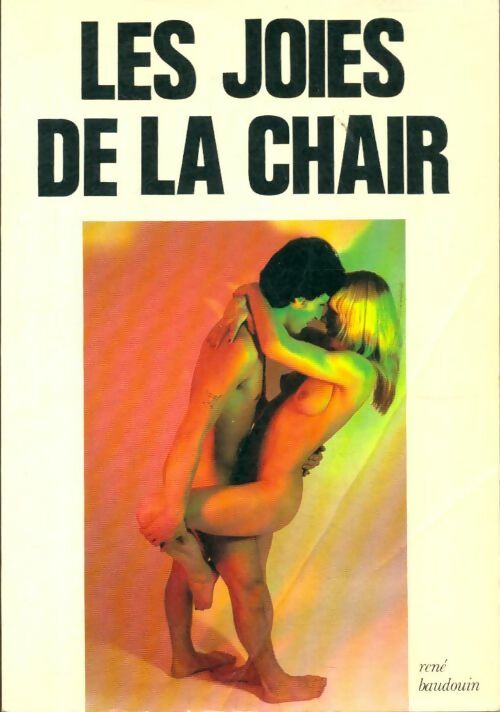 Livrenpoche : Les joies de la chair - René Baudouin - Livre