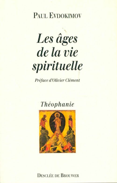 Livrenpoche : Les âges de la vie spirituelle - Paul Evdokimov - Livre