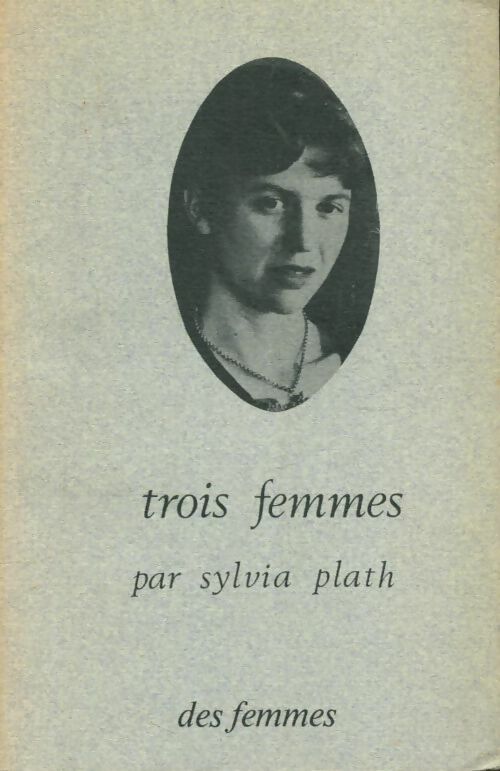 Livrenpoche : Trois femmes - Sylvia Plath - Livre