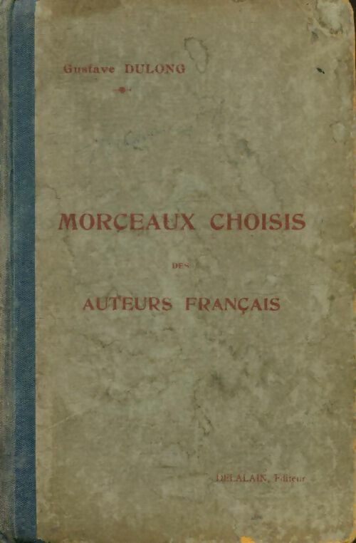 Livrenpoche : Morceaux choisis des auteurs français classes de troisième, seconde et première - Gustave Dulong - Livre