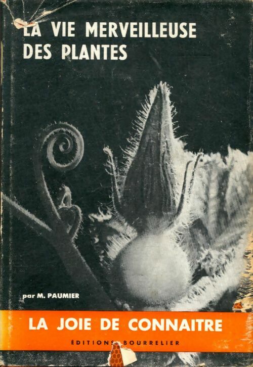 Livrenpoche : La vie merveilleuse des plantes - Maurice Paumier - Livre