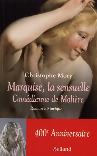 Livrenpoche : Une vie sensuelle ou les aventures de marquise comédienne : Roman historique - Christophe Mory - Livre