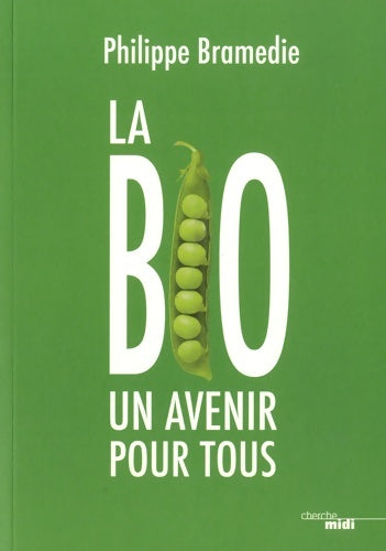 Livrenpoche : La bio : Un avenir pour tous - Philippe Bramedie - Livre