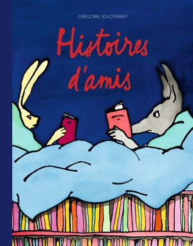 Livrenpoche : Histoires d'amis - Grégoire Solotareff - Livre