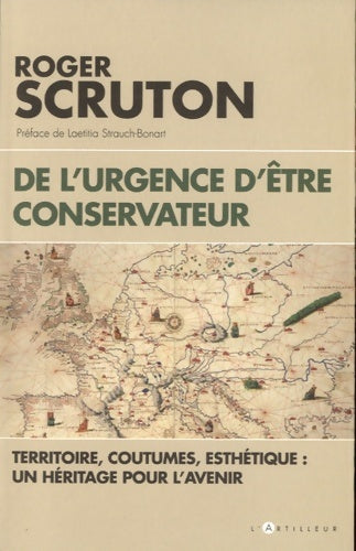 Livrenpoche : De l'urgence d'être conservateur : Territoire coutumes esthétique un héritage pour l'avenir - Roger Scruton - Livre