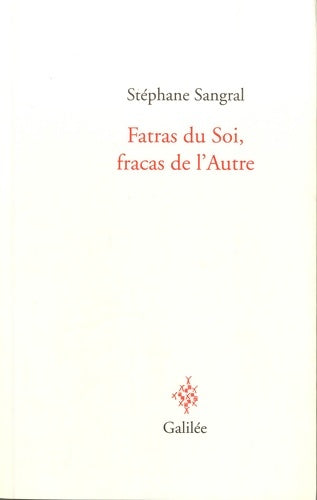 Livrenpoche : Fatras du soi fracas de l'autre - Stéphane Sangral - Livre